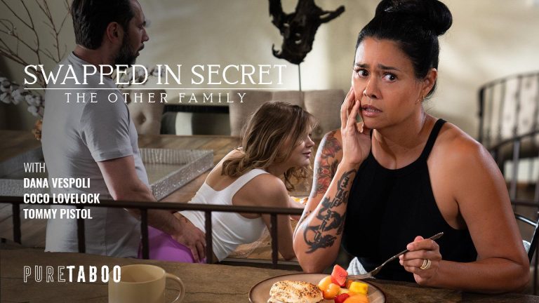 Swapped in Secret: the Other Family – Coco Lovelock, Dana Vespoli – Pure Taboo